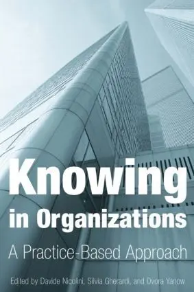 Cover: 9780765609113 | Knowing in Organizations: A Practice-Based Approach | Davide Nicolini