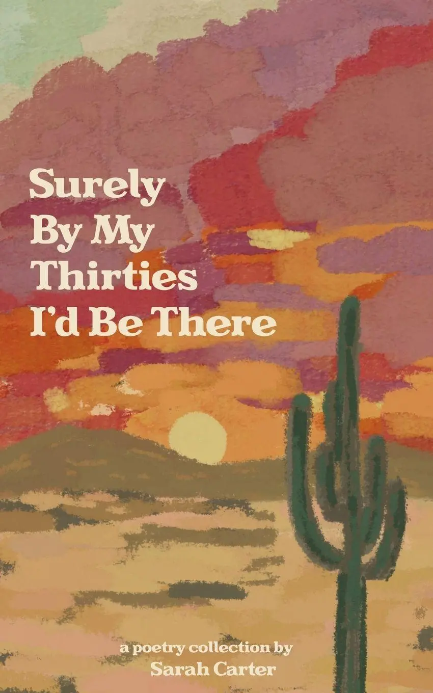 Cover: 9781972969113 | Surely By My Thirties I'd Be There | Sarah Carter | Taschenbuch | 2026
