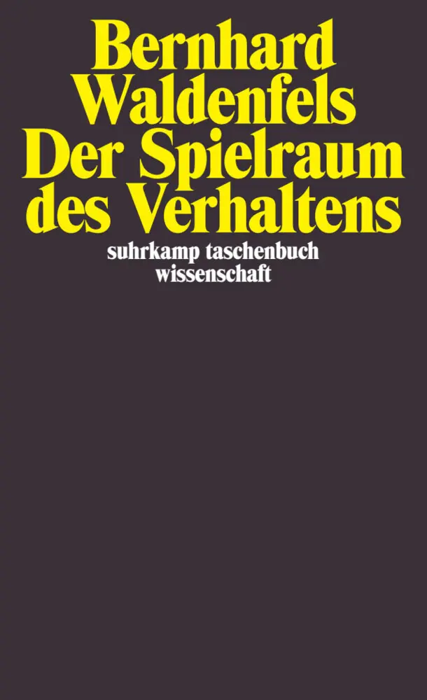 Cover: 9783518279113 | Der Spielraum des Verhaltens | Bernhard Waldenfels | Taschenbuch