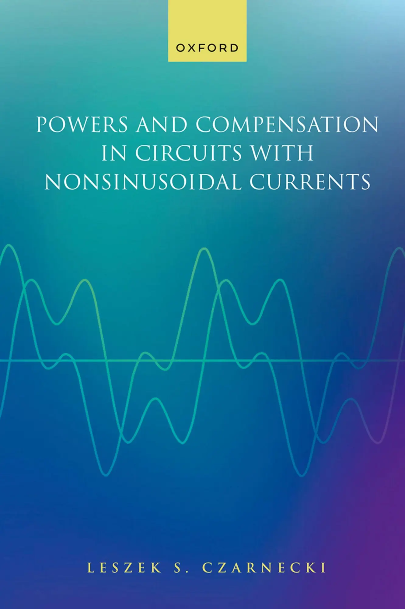 Cover: 9780198879213 | Powers and Compensation in Circuits with Nonsinusoidal Current | Buch