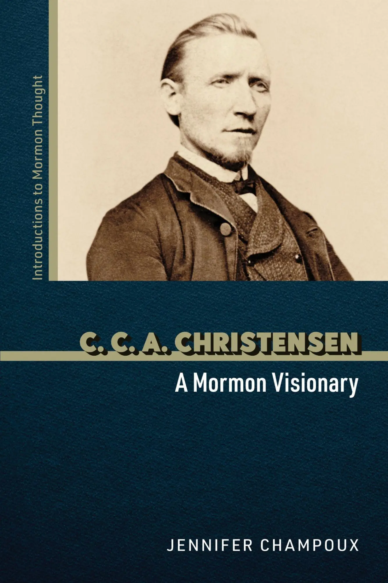 Cover: 9780252089213 | C. C. A. Christensen | A Mormon Visionary | Jennifer Champoux | Buch
