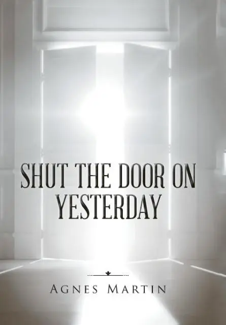Cover: 9781524619213 | Shut the Door on Yesterday | Agnes Martin | Buch | Gebunden | Englisch