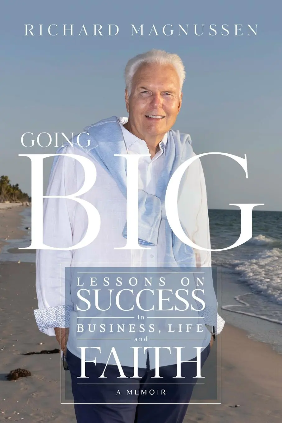 Cover: 9781998249213 | Going Big | Lessons on Success in Business, Life, and Faith | Buch