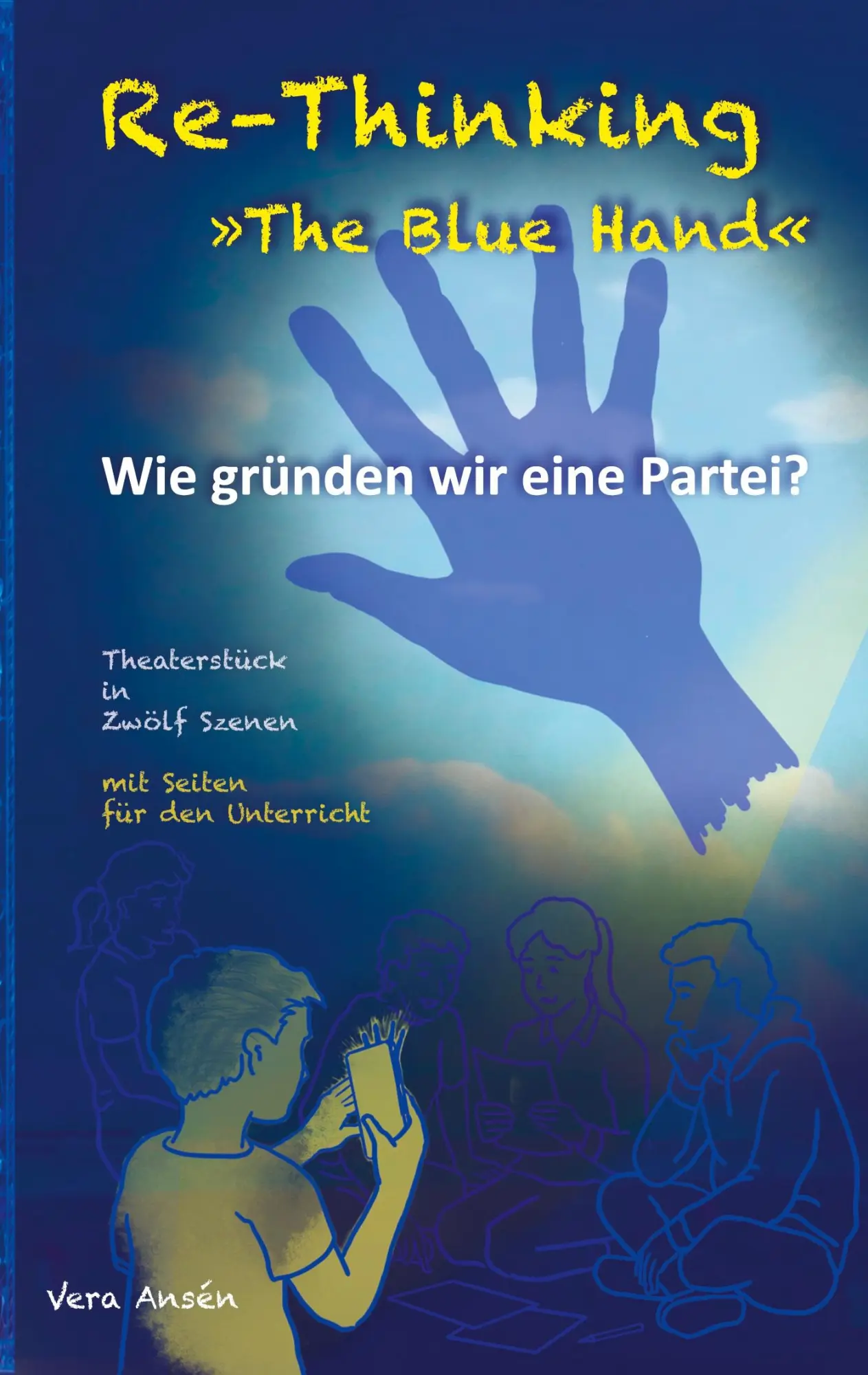 Cover: 9783819229213 | Re-Thinking &gt;&gt;The Blue Hand&lt;&lt; | Wie gründen wir eine Partei? | Ansén