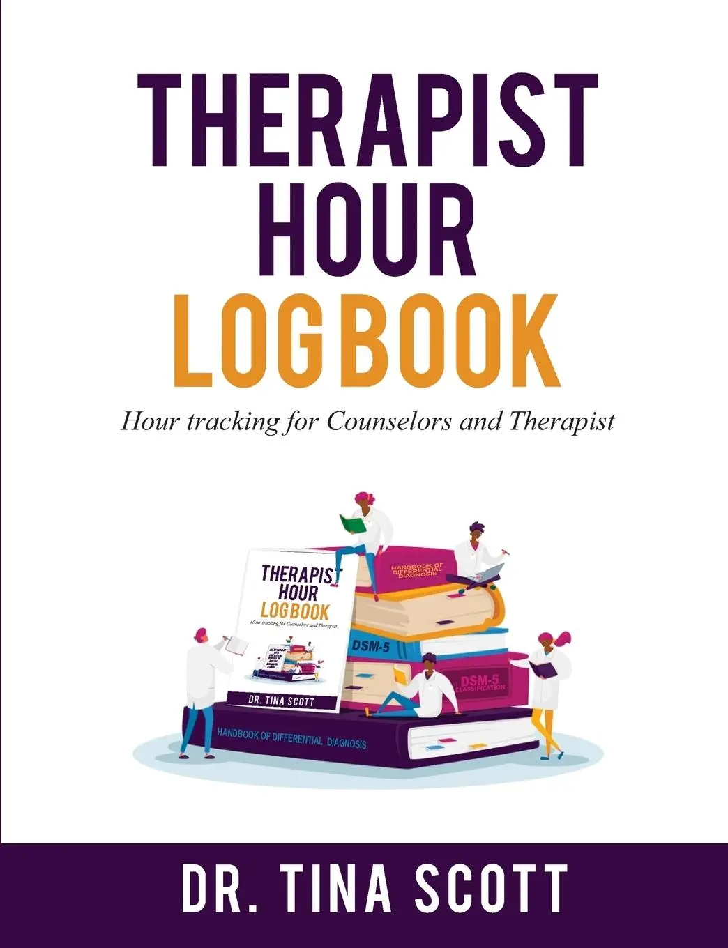 Cover: 9781458379313 | Therapist Hour Logbook | Hour Tracking for Counselors and Therapist