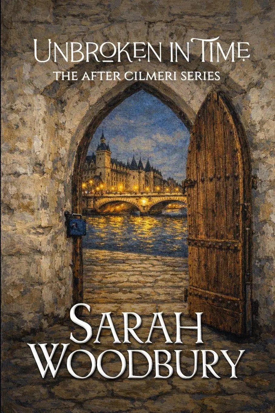 Cover: 9781949589313 | Unbroken in Time | Sarah Woodbury | Taschenbuch | Englisch | 2020