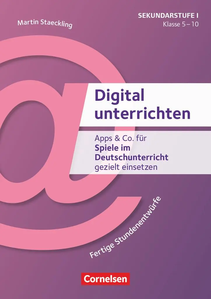 Cover: 9783589169313 | Digital unterrichten - Klasse 5-10 | Martin Staeckling | Broschüre