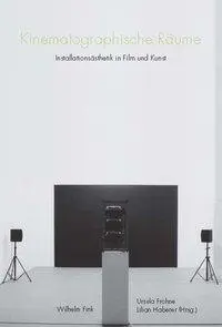 Cover: 9783770549313 | Kinematographische Räume | Installationsästhetik in Film und Kunst