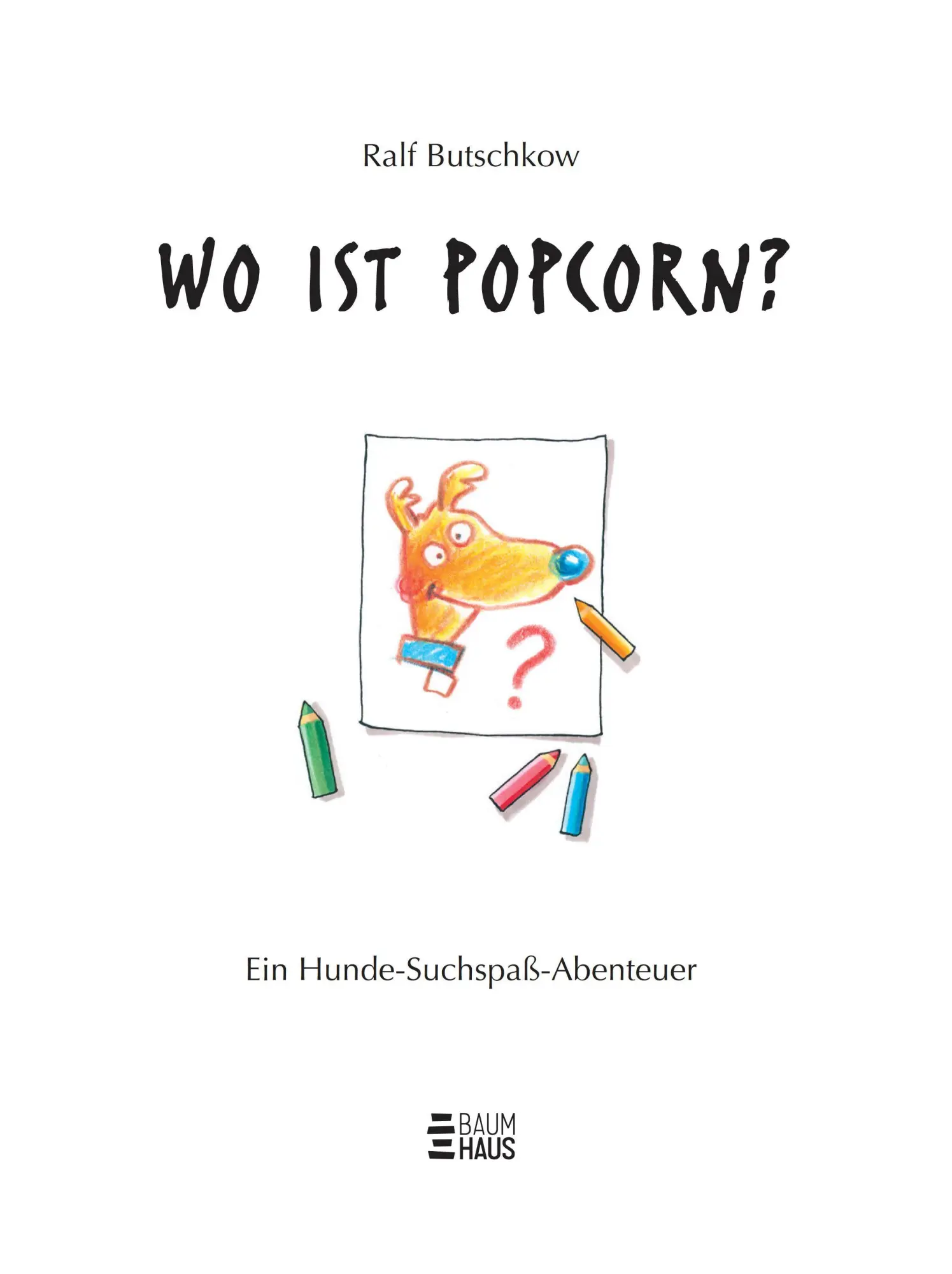 Bild: 9783833909313 | Wo ist Popcorn? Ein Hunde-Suchspaß-Abenteuer | Ralf Butschkow | Buch