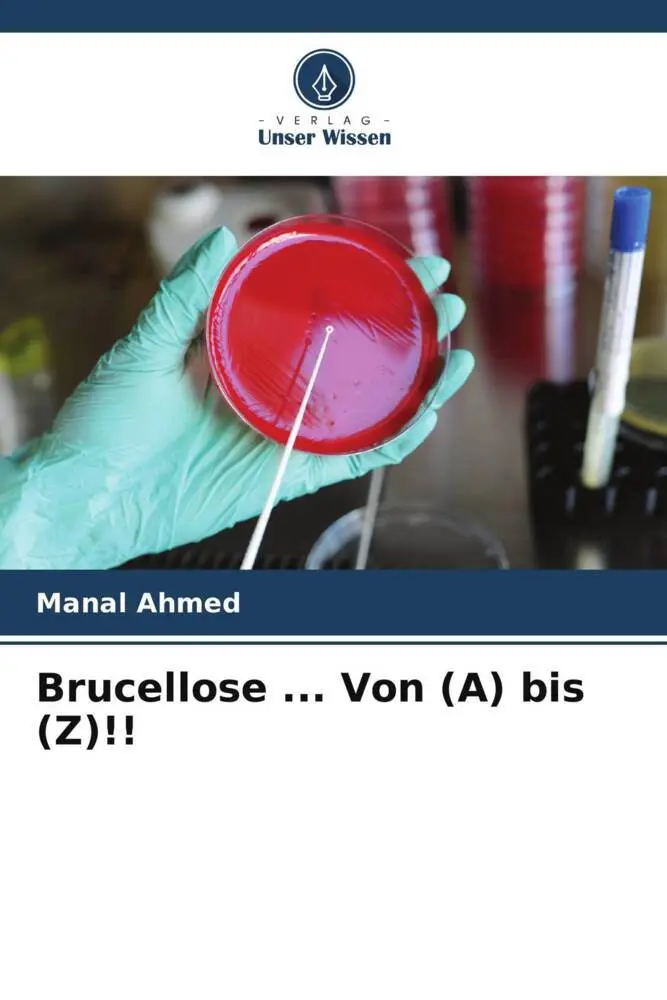Cover: 9786204889313 | Brucellose ... Von (A) bis (Z)!! | Manal Ahmed | Taschenbuch | 172 S.