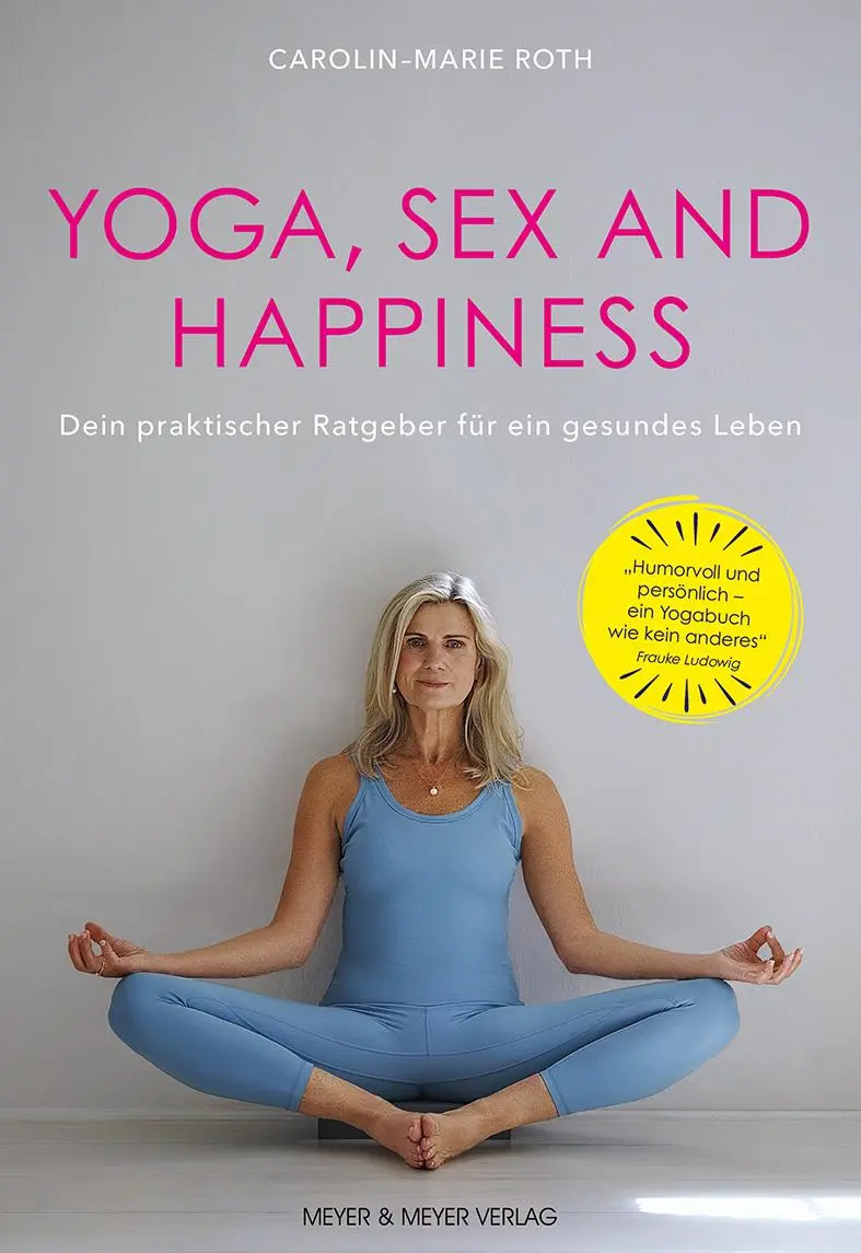 Cover: 9783840379413 | Yoga, Sex and Happiness | Carolin-Marie Roth | Taschenbuch | 352 S.