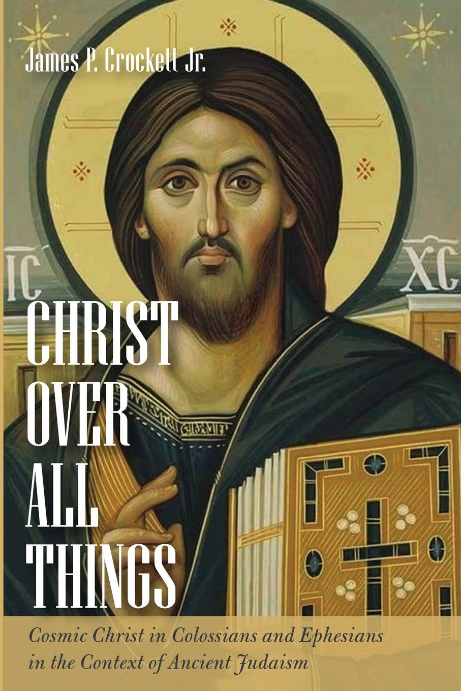 Cover: 9798385229413 | Christ over All Things | James P. Jr. Crockett | Taschenbuch | 2024