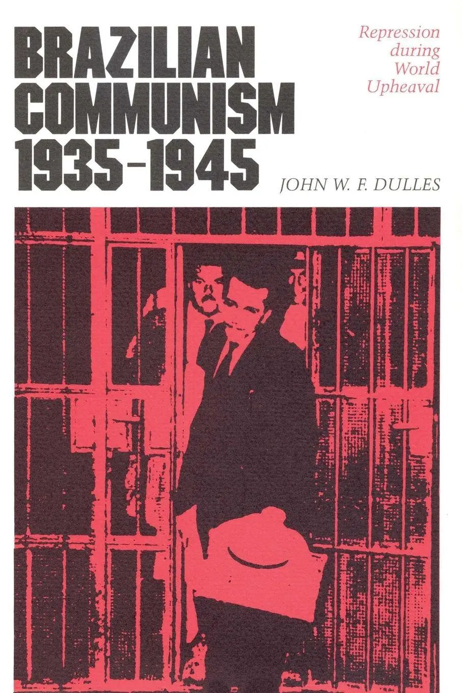 Cover: 9780292729513 | Brazilian Communism, 1935-1945 | Repression during World Upheaval