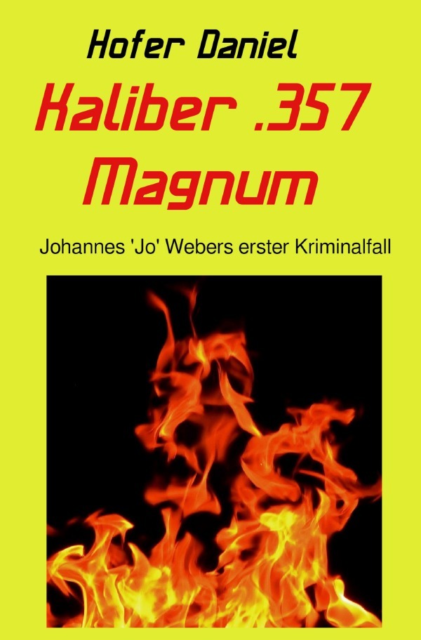 Cover: 9783759809513 | Kaliber .357 Magnum | Johannes "Jo" Webers erster Kriminalfall | Hofer