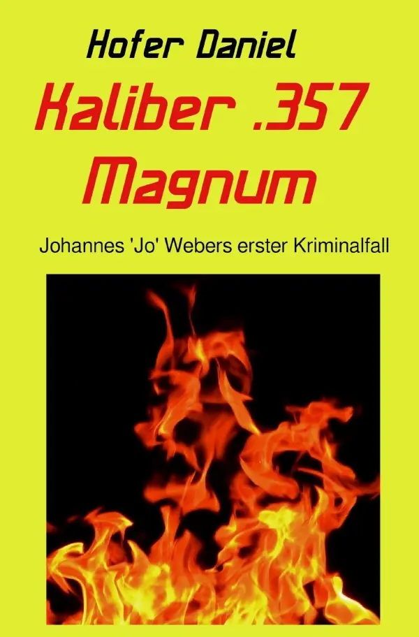 Cover: 9783759809513 | Kaliber .357 Magnum | Johannes "Jo" Webers erster Kriminalfall | Hofer