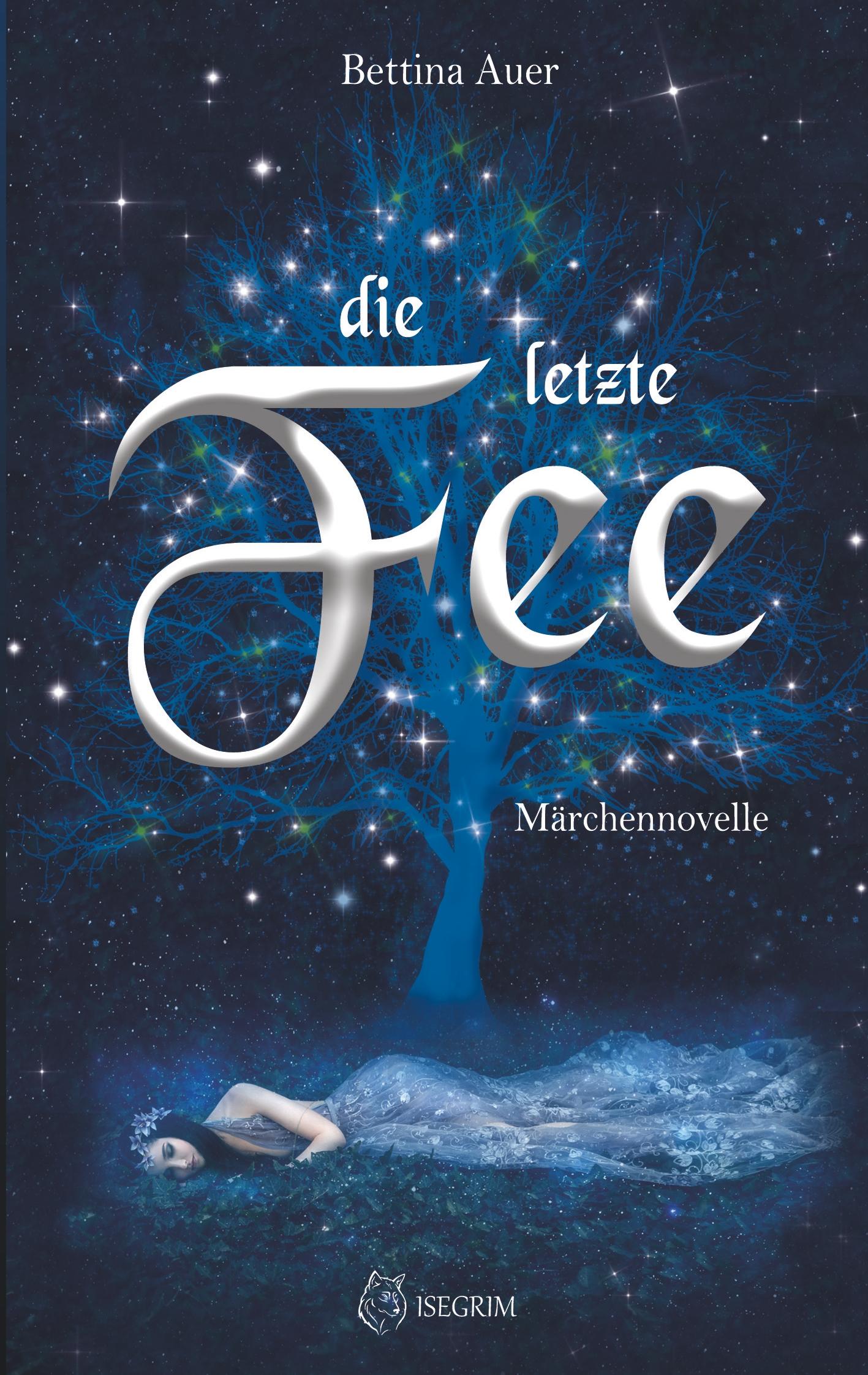 Cover: 9783954529513 | Die letzte Fee | Bettina Auer | Taschenbuch | Paperback | 140 S.