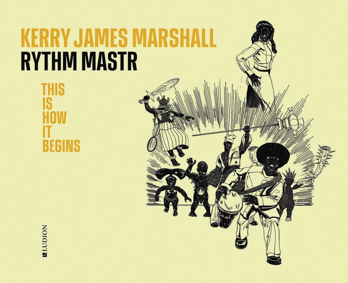 Cover: 9789493039513 | Kerry James Marshall. Rythm Mastr | This Is How It Begins | Robecchi