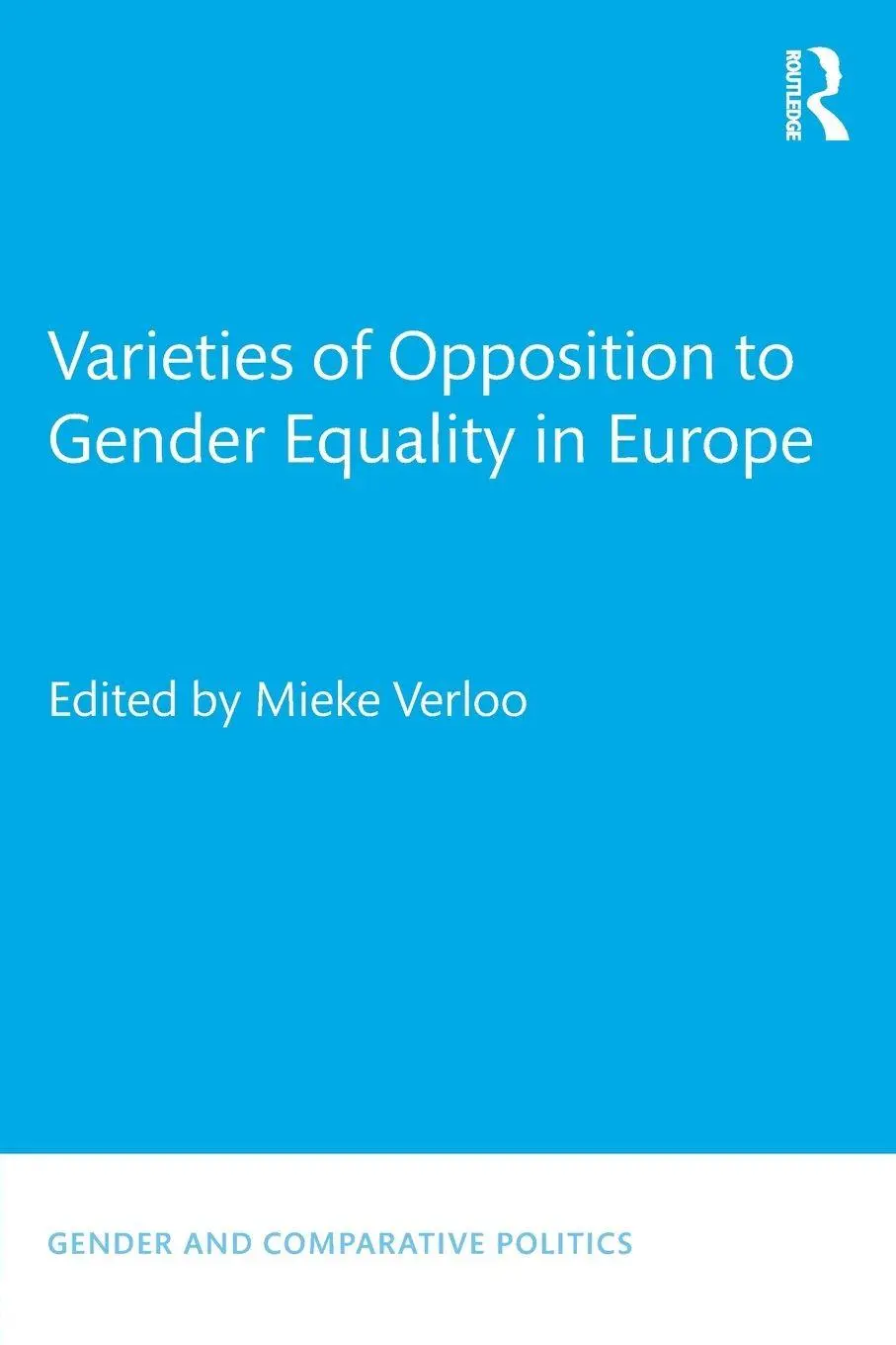 Cover: 9781138649613 | Varieties of Opposition to Gender Equality in Europe | Mieke Verloo