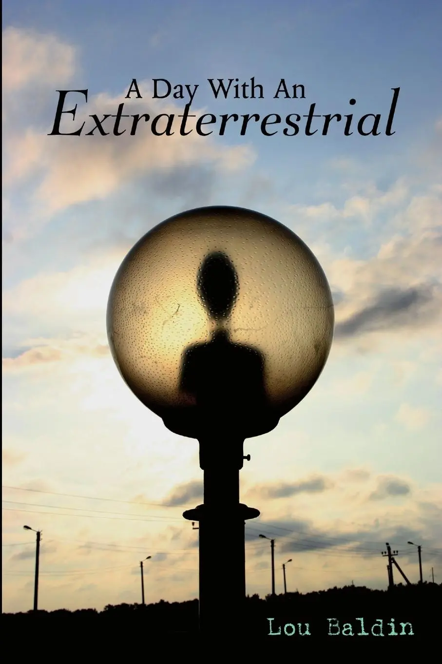 Cover: 9781435719613 | A Day With An Extraterrestrial | Lou Baldin | Taschenbuch | Englisch