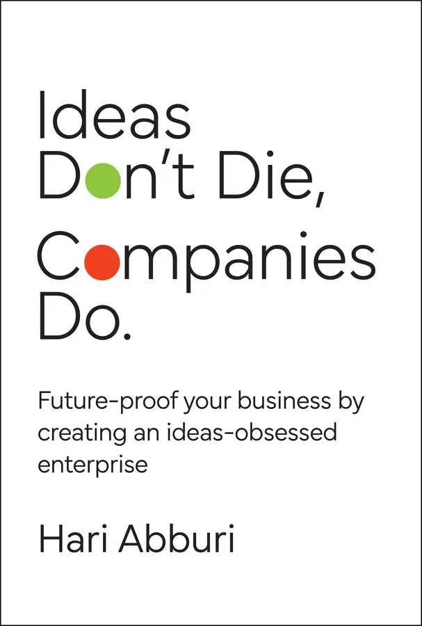 Cover: 9781394299713 | Ideas Don't Die. Companies Do. | Hari Abburi | Buch | Englisch | 2025