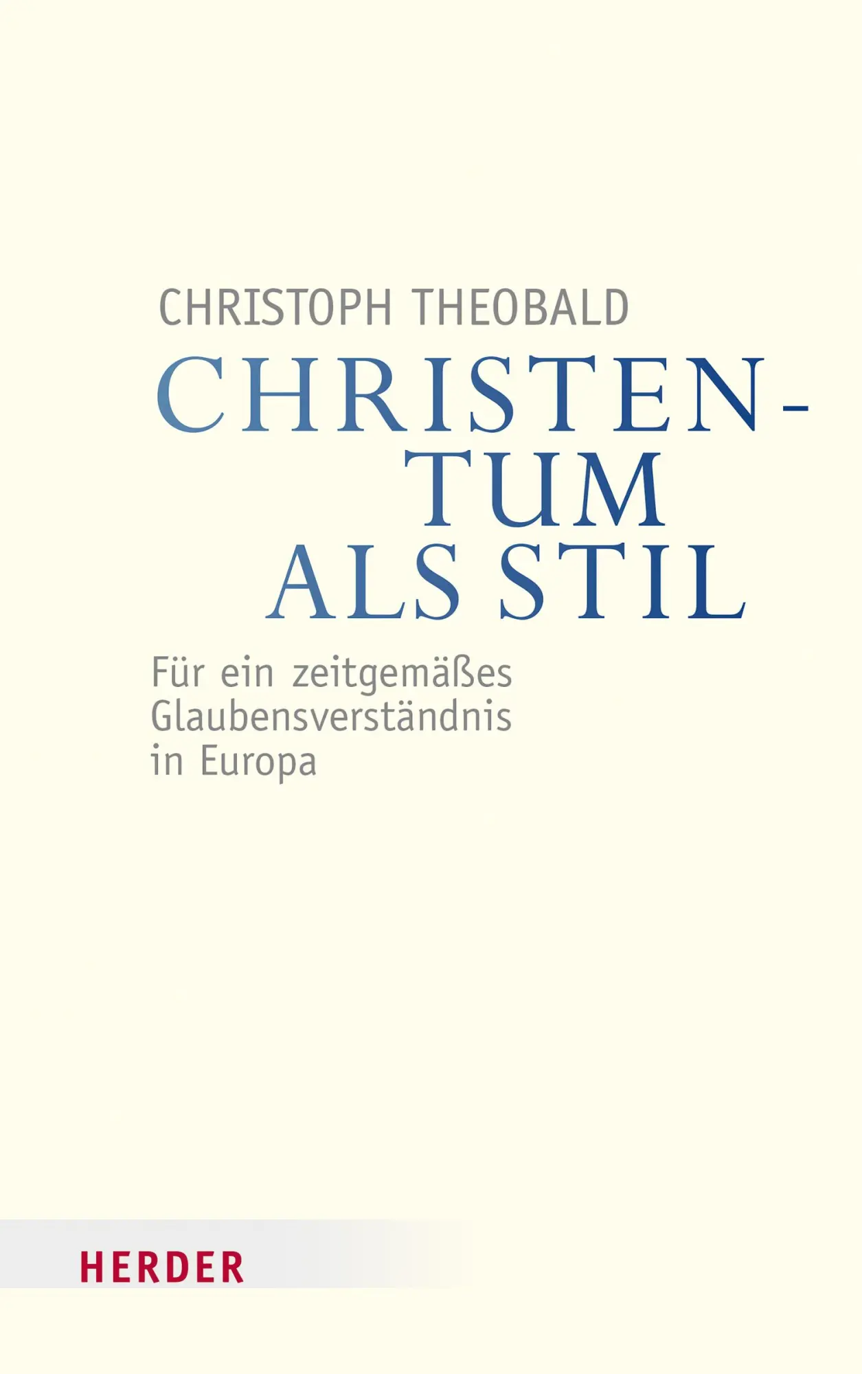Cover: 9783451349713 | Christentum als Stil | Christoph Theobald | Taschenbuch | 363 S.