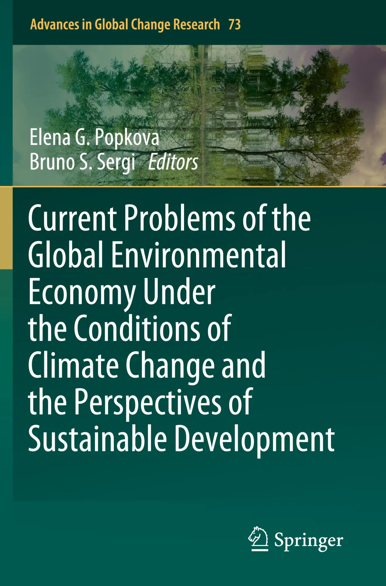 Current Problems of the Global Environmental Economy Under the Conditions of Climate Change and the Perspectives of Sustainable Development (Advances in Global Change Research, 73, Band 73)
