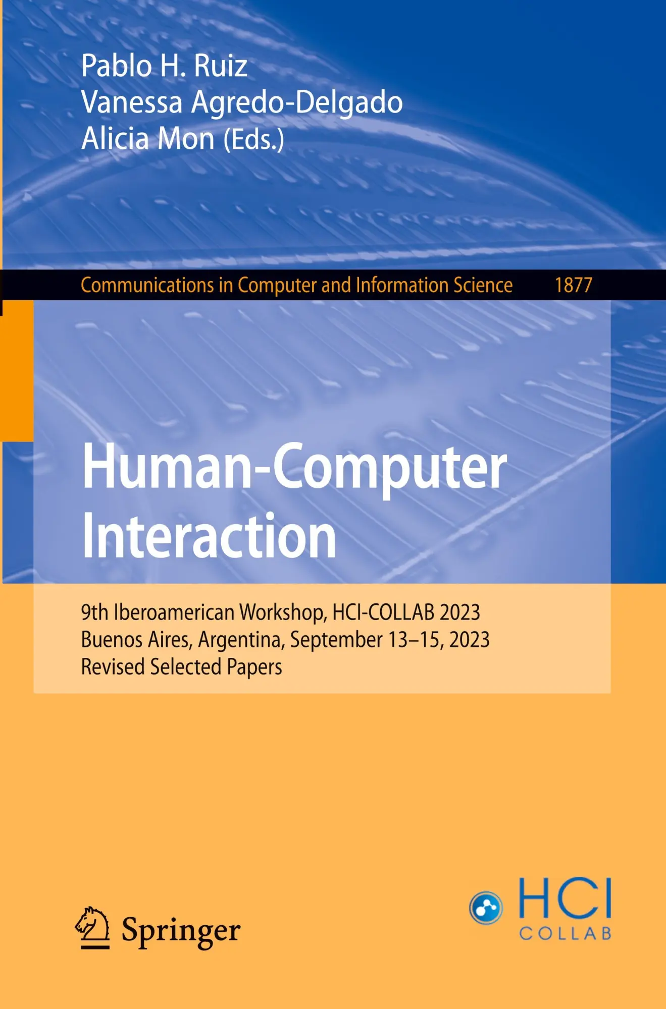 Human-Computer Interaction: 9th Iberoamerican Workshop, HCI-COLLAB 2023, Buenos Aires, Argentina, September 13–15, 2023, Revised Selected Papers ... Computer and Information Science, Band 1877)