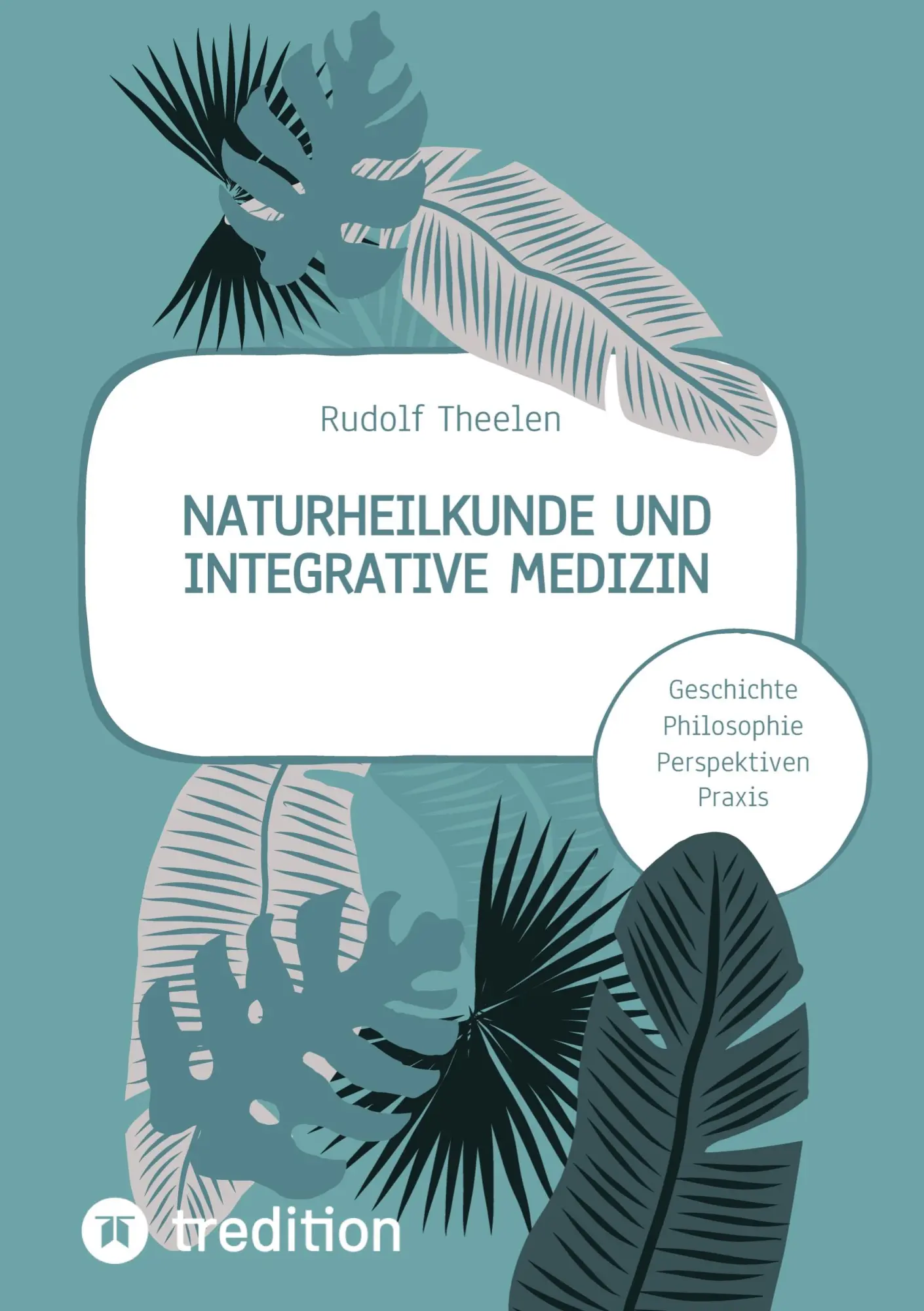 Cover: 9783347799813 | Naturheilkunde und integrative Medizin - Grundlagen einer...
