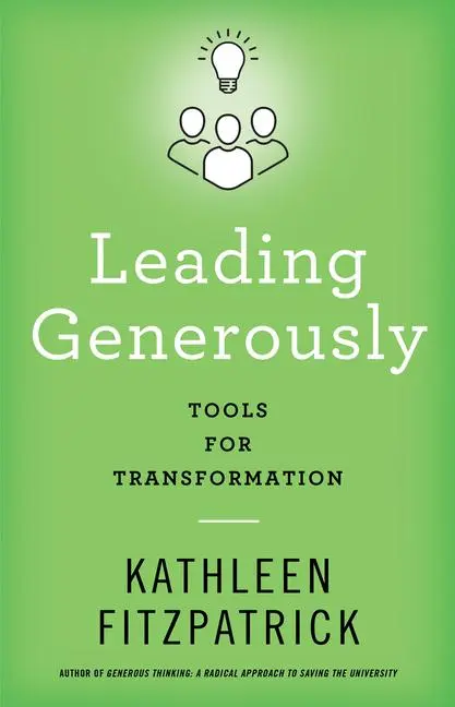 Cover: 9781421449913 | Leading Generously | Tools for Transformation | Kathleen Fitzpatrick