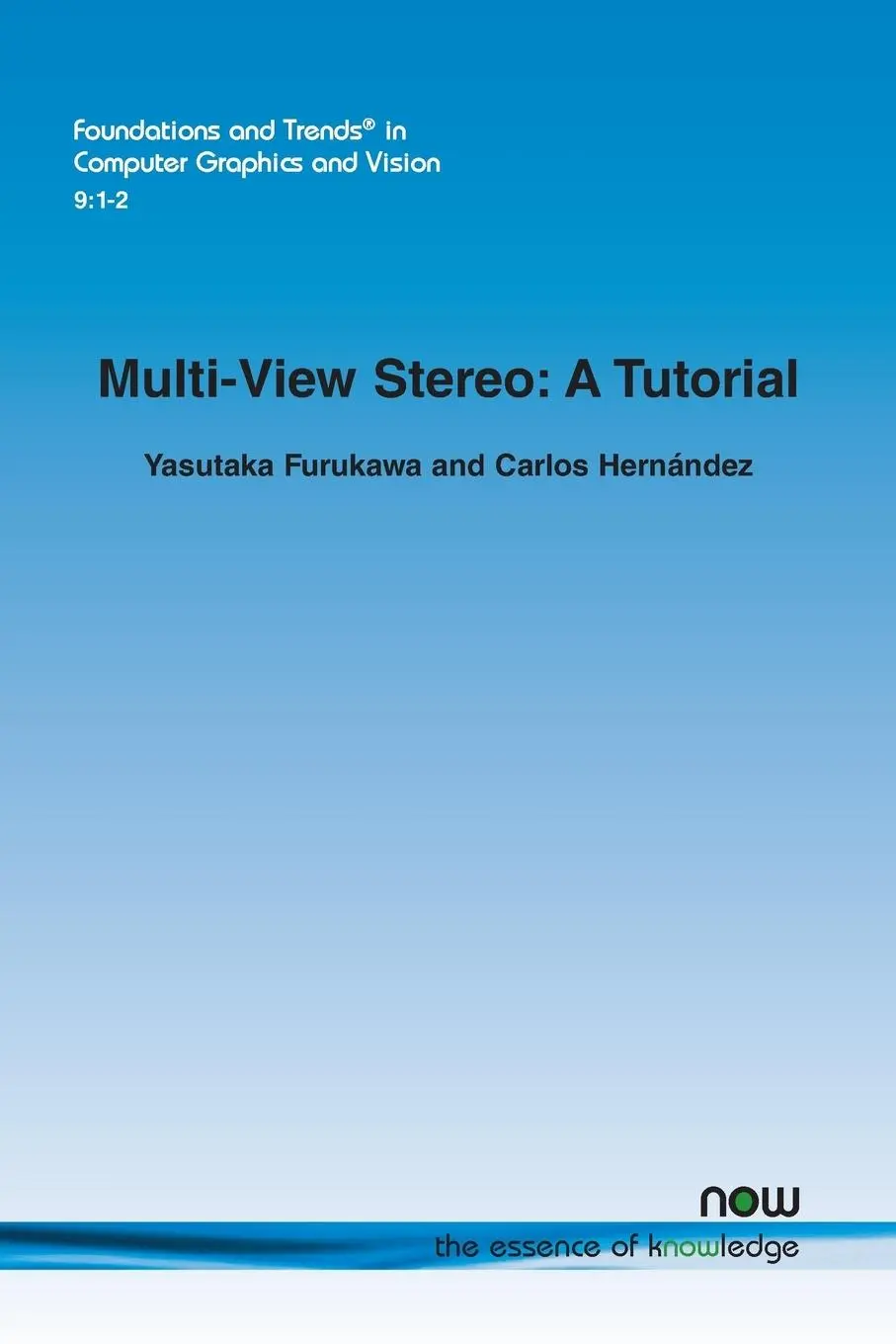 Cover: 9781680839913 | Multi-View Stereo | A Tutorial COLOR | Yasutaka Furukawa (u. a.)