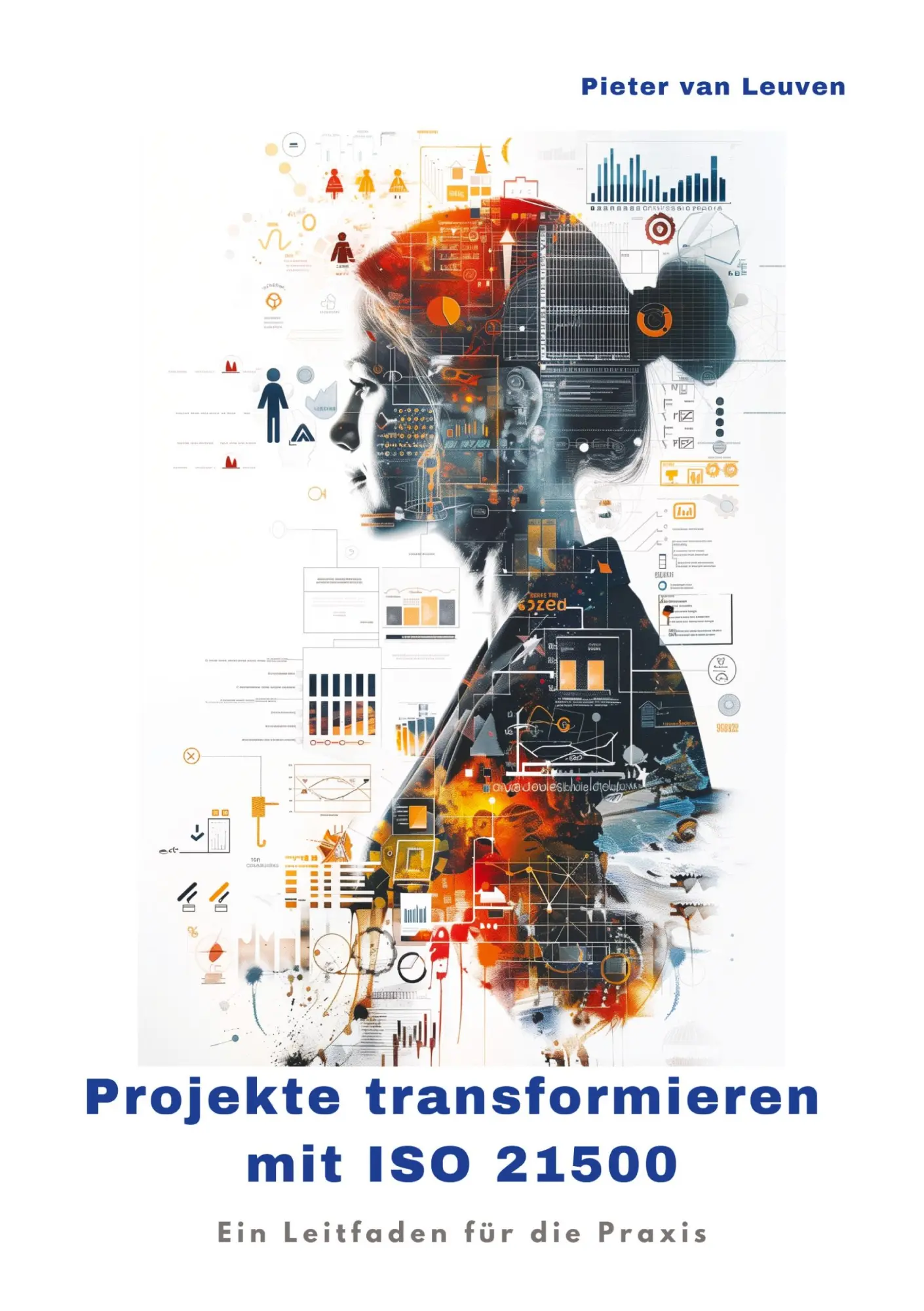 Cover: 9783384249913 | Projekte transformieren mit ISO 21500 | Ein Leitfaden für die Praxis