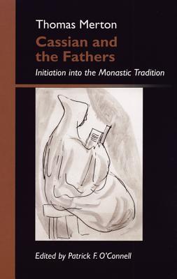 Cassian and the Fathers: Initiation Into the Monastic Tradition | Thomas Merton | Taschenbuch | Monastic Wisdom | Englisch | 2004 | CISTERCIAN PUBN | EAN 9780879070014 - Merton, Thomas
