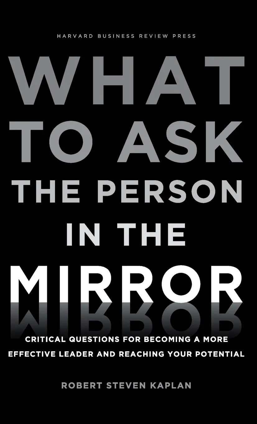 Cover: 9781422170014 | What to Ask the Person in the Mirror | Robert S Kaplan | Buch | 2011