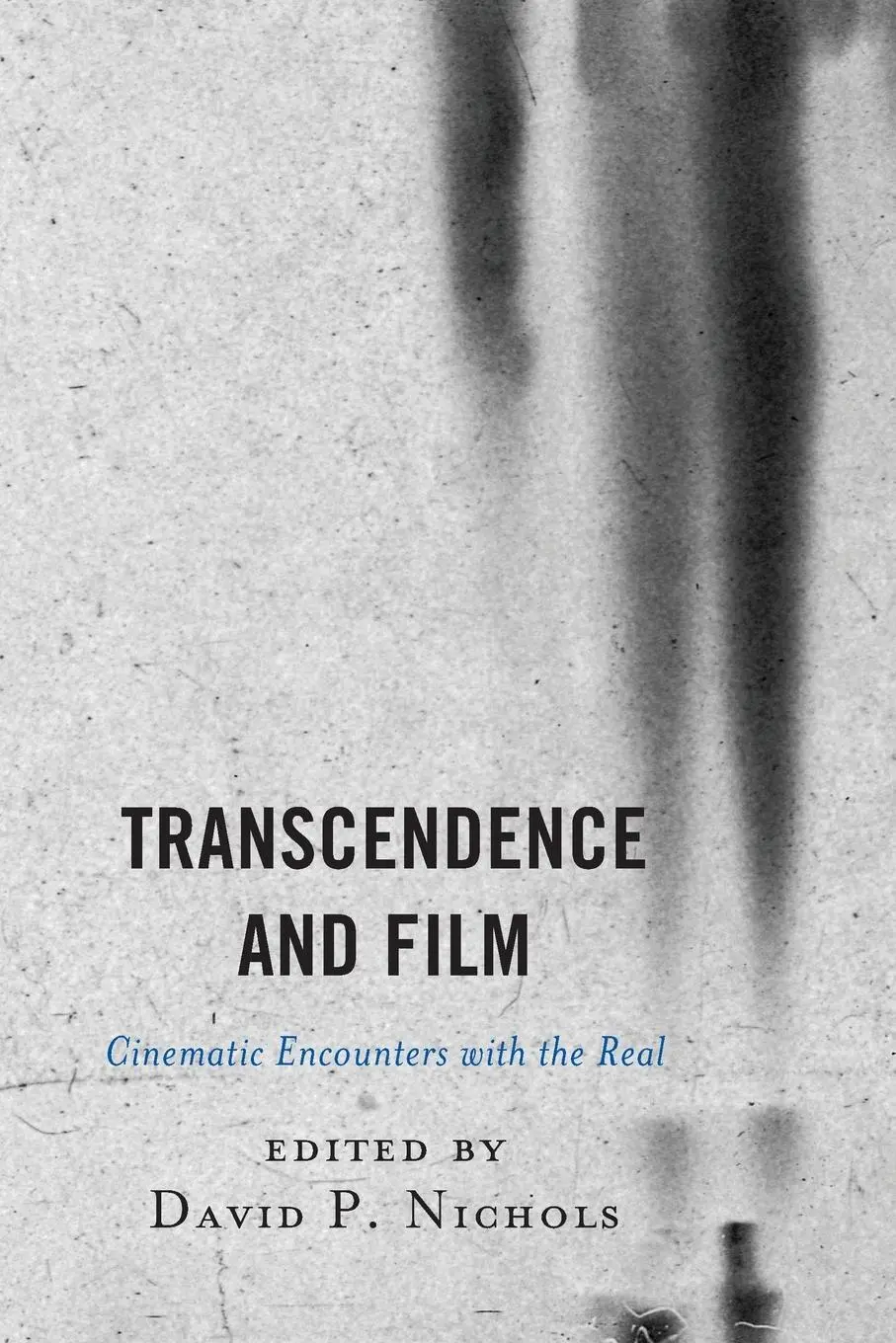 Cover: 9781498580014 | Transcendence and Film | Cinematic Encounters with the Real | Nichols