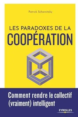 Cover: 9782212570014 | Les paradoxes de la coopération: Comment rendre le collectif...