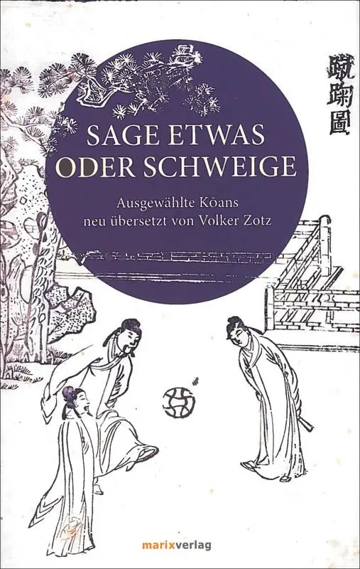 Cover: 9783737410014 | Sage etwas oder schweige | Ausgewählte Koans | Volker Zotz | Buch