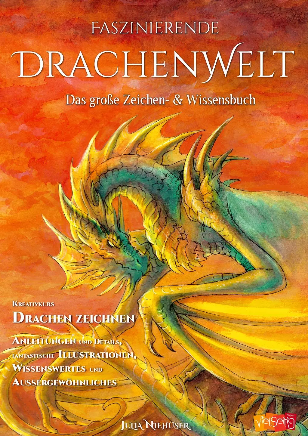 Cover: 9783945310014 | Faszinierende Drachenwelt | Das große Zeichen- &amp; Wissensbuch | Buch