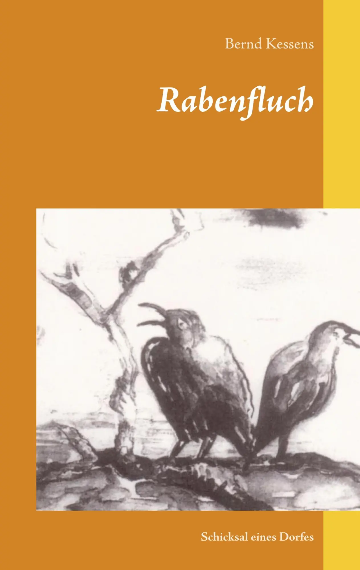 Cover: 9783980580014 | Rabenfluch | Schicksal eines Dorfes | Bernd Kessens | Taschenbuch