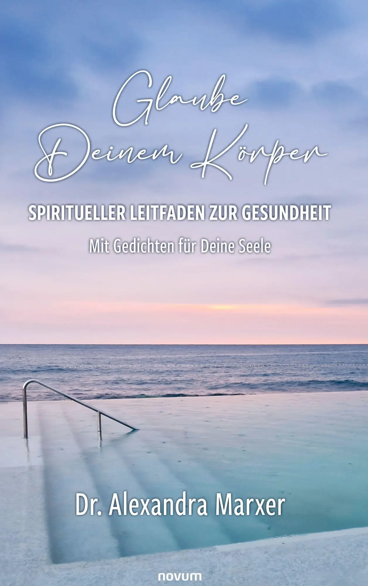 Cover: 9783991850014 | Glaube Deinem Körper - Spiritueller Leitfaden zur Gesundheit | Marxer