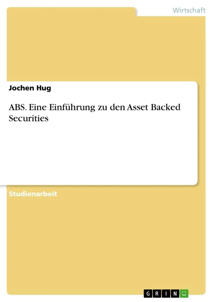 Cover: 9783656910114 | ABS. Eine Einführung zu den Asset Backed Securities | Jochen Hug
