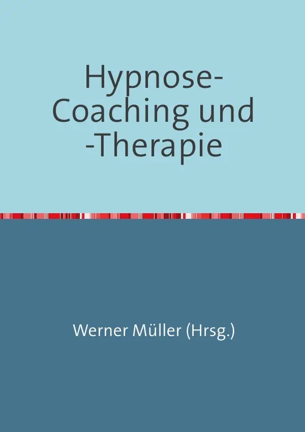 Cover: 9783748530114 | Hypnose-Coaching und -Therapie | Werner Müller | Taschenbuch | 120 S.