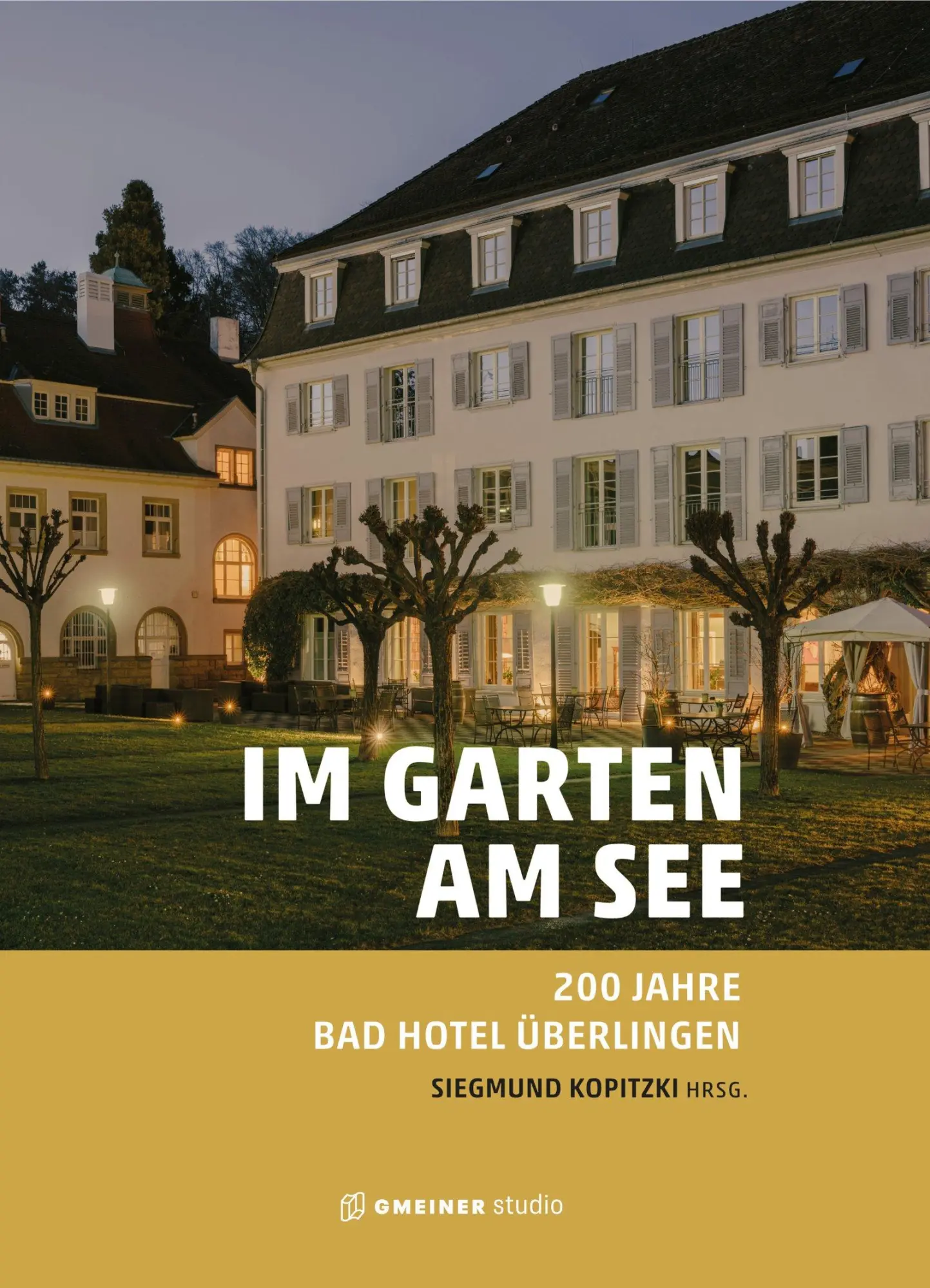 Cover: 9783780110114 | Im Garten am See | 200 Jahre Bad Hotel Überlingen | Siegmund Kopitzki