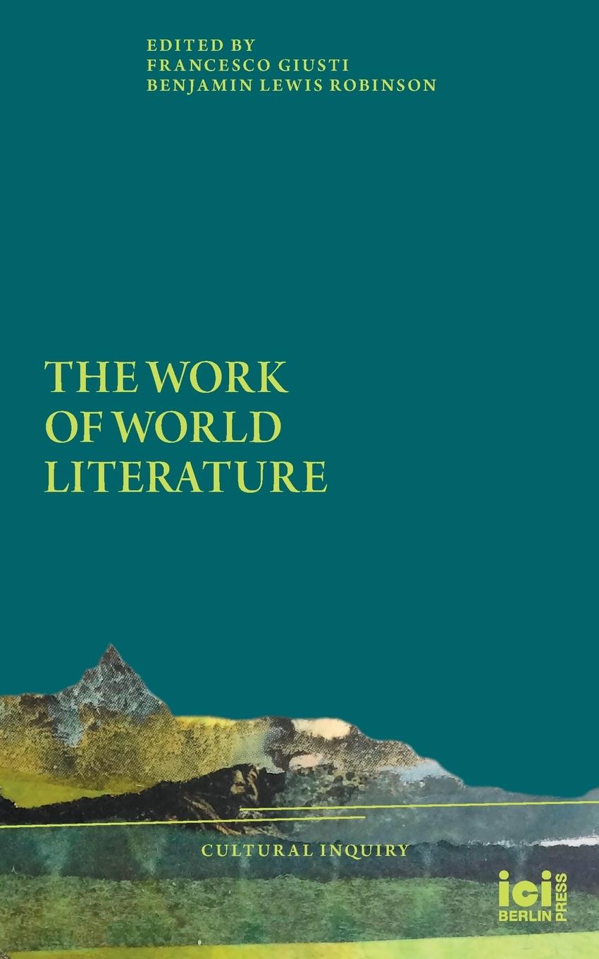 Cover: 9783965580114 | The Work of World Literature | Francesco Giusti (u. a.) | Taschenbuch