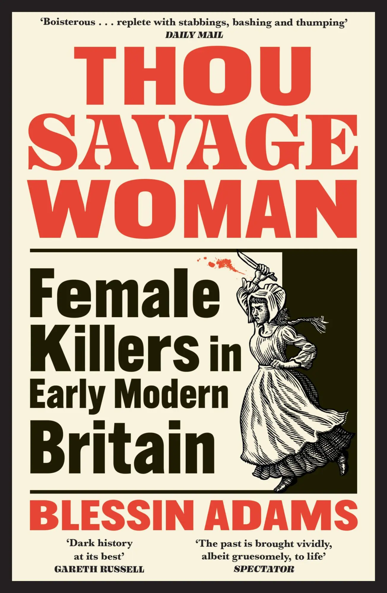 Cover: 9780008500214 | THOU SAVAGE WOMAN PB | Female Killers in Early Modern Britain | Adams