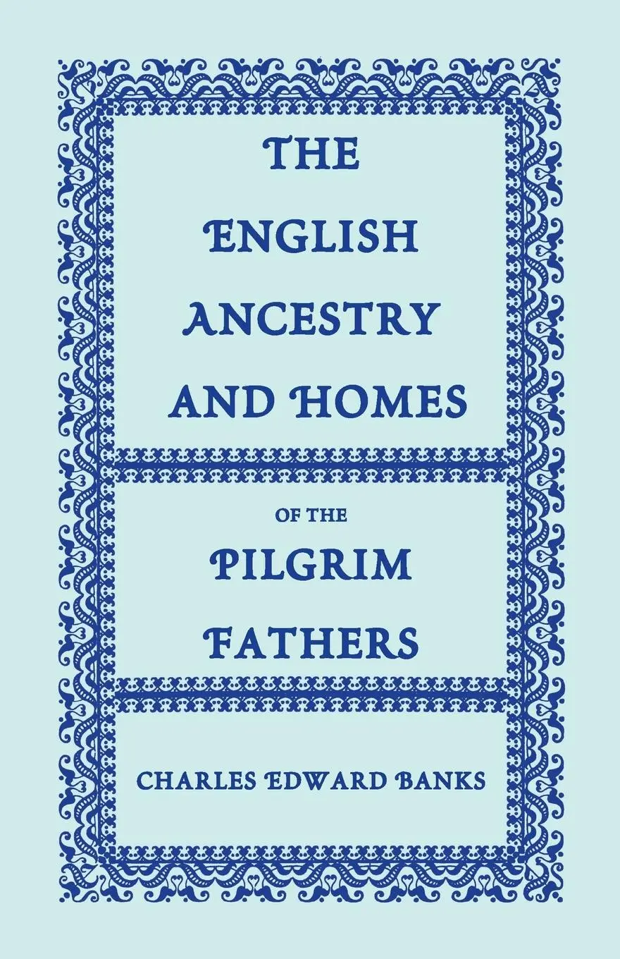 Cover: 9780788420214 | The English Ancestry and Homes of the Pilgrim Fathers | Banks | Buch