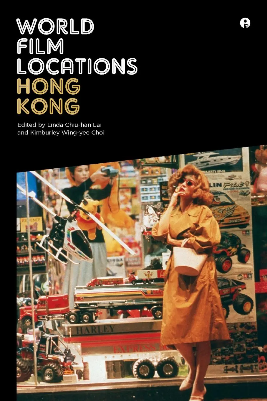 Cover: 9781783200214 | World Film Locations | Hong Kong | Linda Chiu-Han Lai (u. a.) | Buch