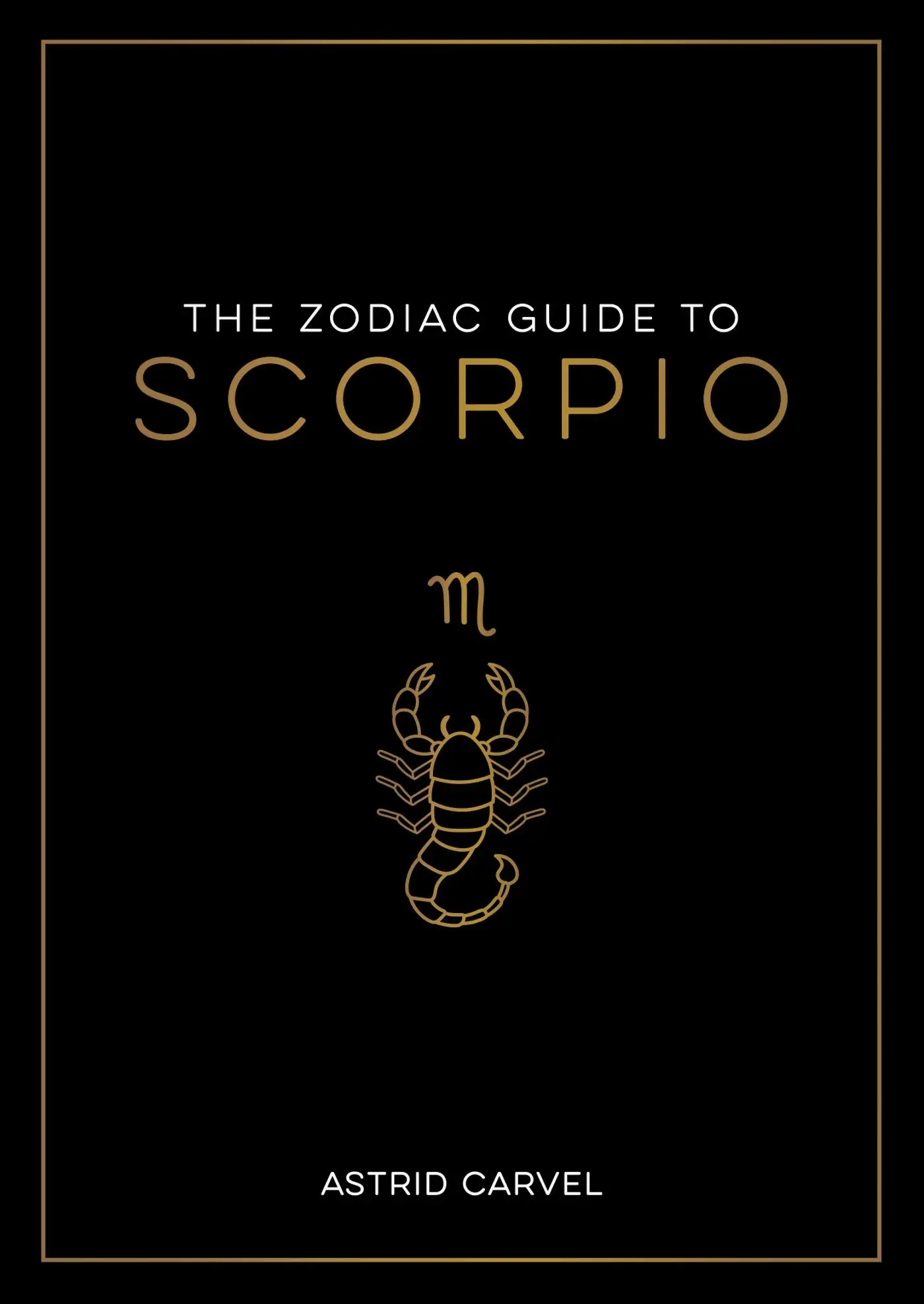 Cover: 9781837990214 | The Zodiac Guide to Scorpio | Astrid Carvel | Taschenbuch | Englisch