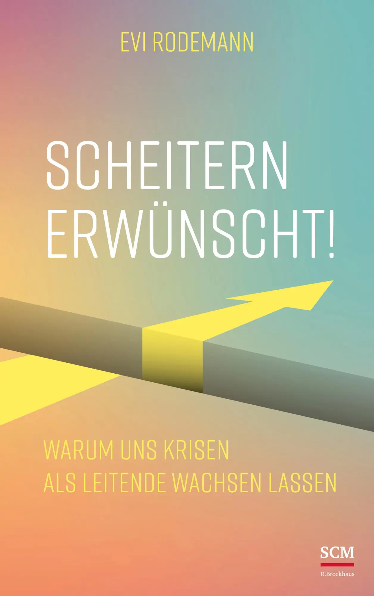 Cover: 9783417000214 | Scheitern erwünscht! | Warum uns Krisen als Leitende wachsen lassen