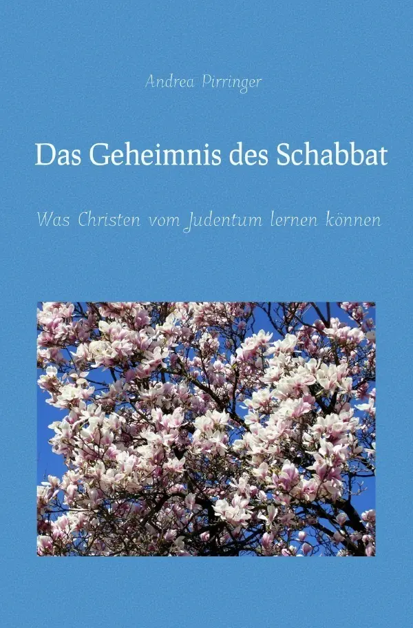 Cover: 9783741800214 | Das Geheimnis des Schabbat | Andrea Pirringer | Taschenbuch | 56 S.