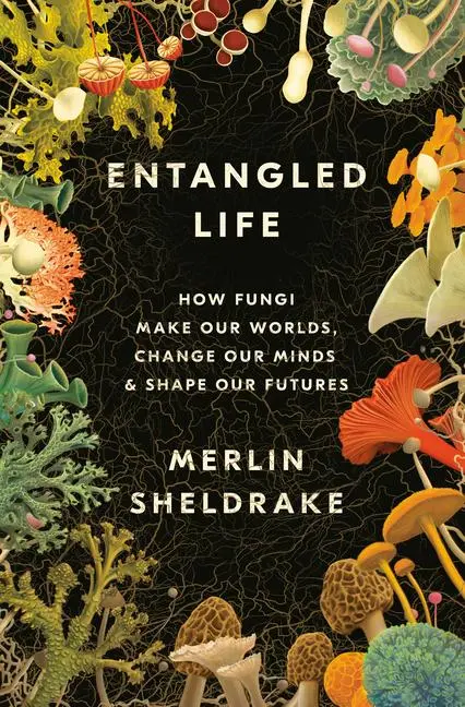 Cover: 9780525510314 | Entangled Life | Merlin Sheldrake | Buch | Gebunden | Englisch | 2020